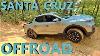 Off Roading In The Mountains With My 2023 Hyundai Santa Cruz It Surprised Me You Will Cringe