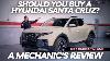 Should You Buy A Hyundai Santa Cruz Thorough Review By A Mechanic